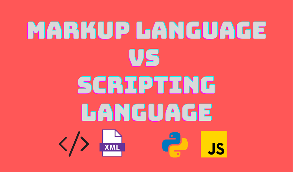 Understanding the Differences Between Markup and Scripting Languages